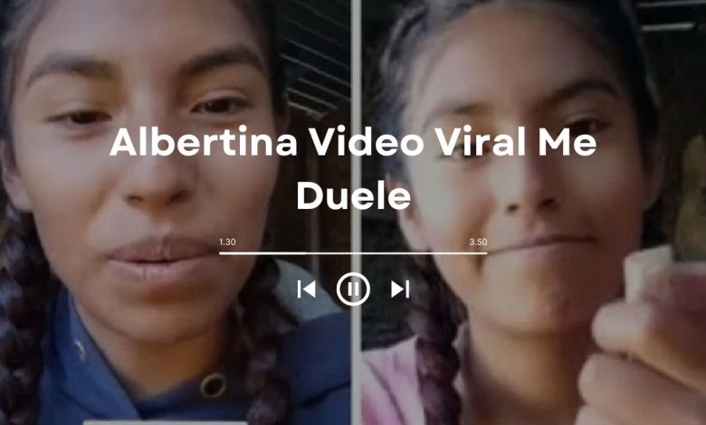 [FULL] Watch Albertina Video Viral Me Duele