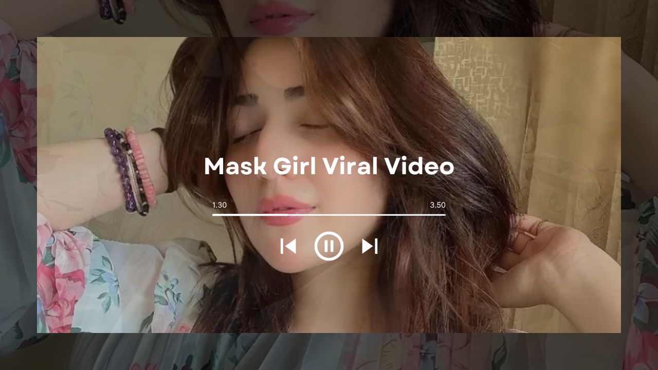 Mask girl viral video