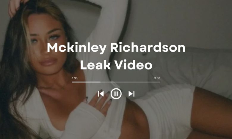 Mckinley Richardson Leak Video: Controversial Revelation