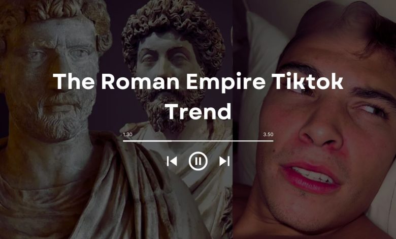 The Roman Empire Tiktok Trend: TikTok Prompt, Explained