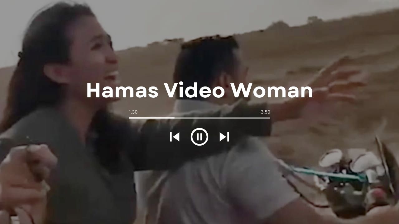 Hamas Video Woman: Hamas Hostage Video Reddit