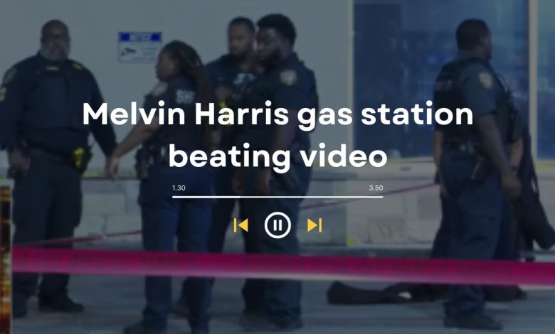 Melvin Harris gas station beating video: A Tragic Outcome