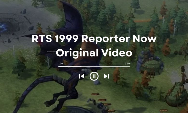 RTS 1999 Reporter Now Original Video: RTS Games