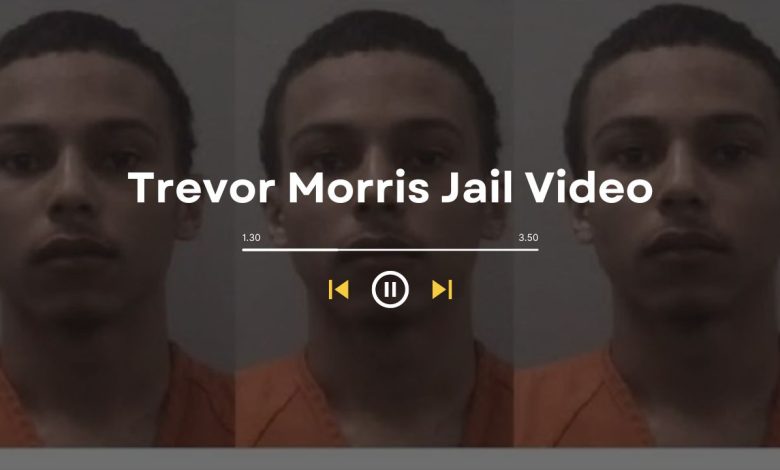 Trevor Morris Jail Video: Analyzing the Unfolding Events
